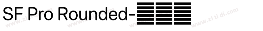 SF Pro Rounded字体转换 SF Pro Rounded字体转换